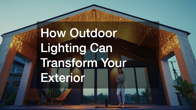 How Outdoor Lighting Can Transform Your Exterior