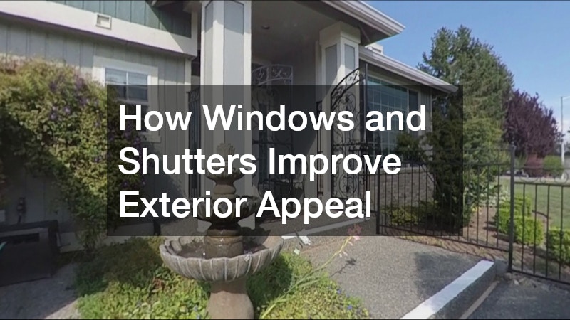 How Windows and Shutters Improve Exterior Appeal