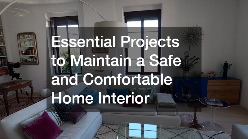 Essential Steps to Maintain a Safe and Comfortable Home Interior
