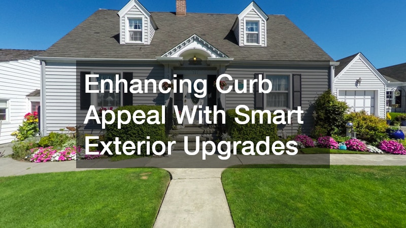 Enhancing Curb Appeal With Smart Exterior Upgrades